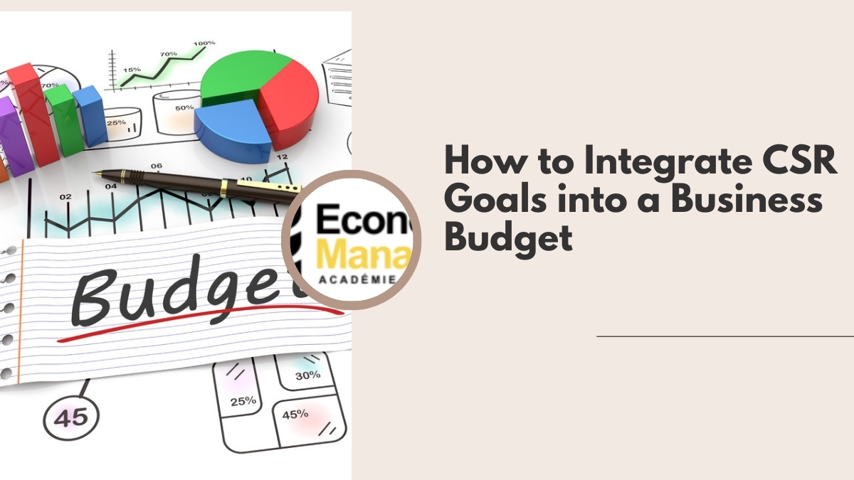 How to Integrate CSR Goals into a Business Budget