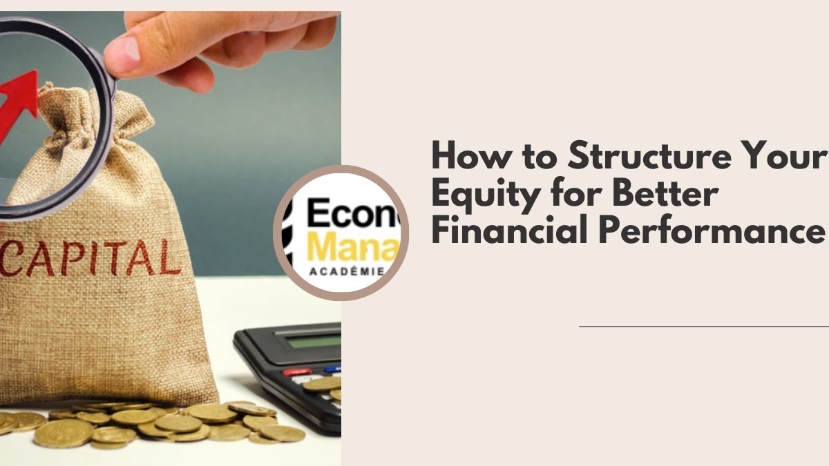 How to Structure Your Equity for Better Financial Performance