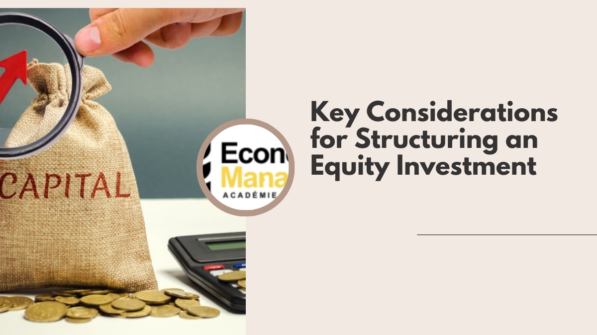 Key Considerations for Structuring an Equity Investment