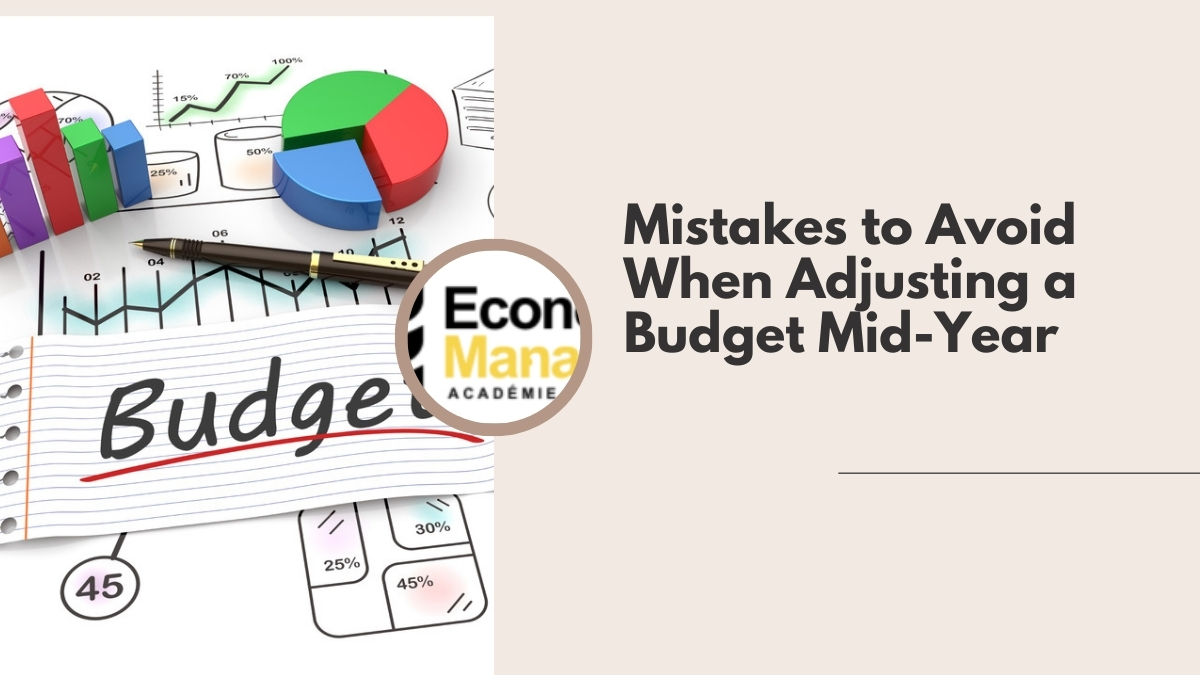 Mistakes to Avoid When Adjusting a Budget Mid-Year