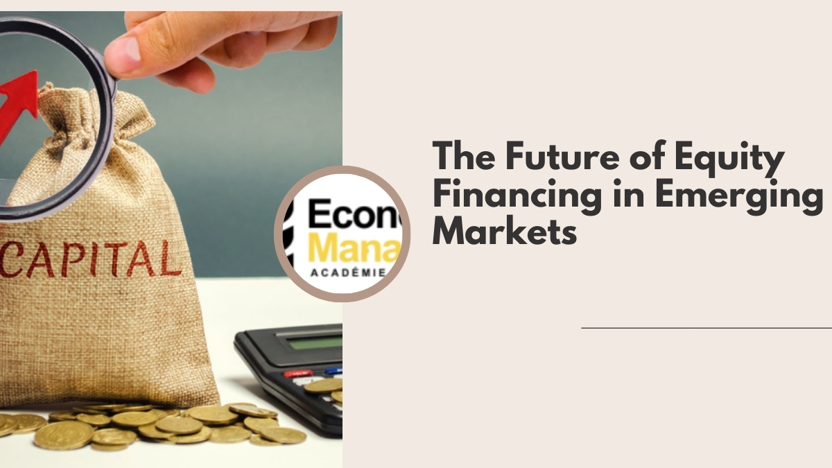 The Future of Equity Financing in Emerging Markets